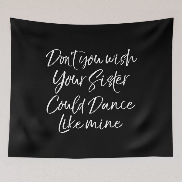 Item preview, Brother Don't You Wish Your Sister Could Dance Like Mine designed and sold by KelseyYasuko.