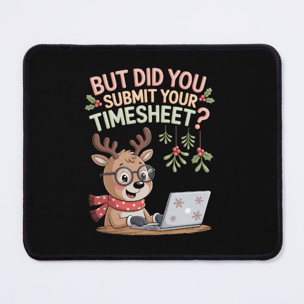 Item preview, But Did You Submit Your Timesheet Office Christmas Reindeer designed and sold by johnertullio.