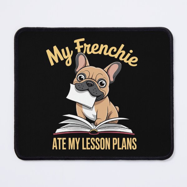 Item preview, My Frenchie Ate My Lesson Plans Teacher French Bulldog Lover designed and sold by BubblePancake.