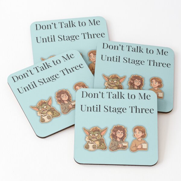 Item preview, Don’t Talk to Me Until Stage Three – Coffee Transformation Design designed and sold by MadeInNapTime.