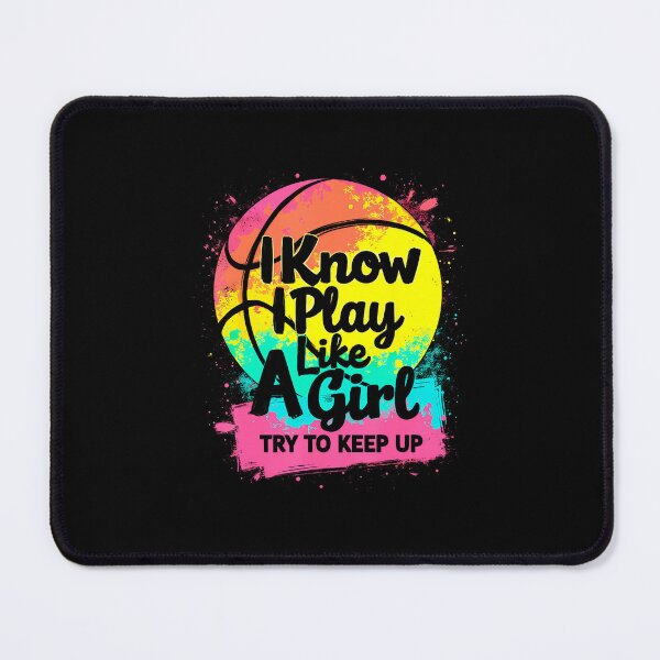 Item preview, I Know I Play Like A Girl Try To Keep Up Basketball Player designed and sold by EarlineImogene.