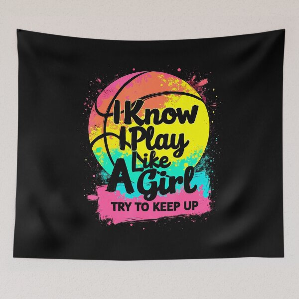 Item preview, Sé que juego como una chica. Intenta seguir el ritmo de una jugadora de baloncesto. designed and sold by EarlineImogene.