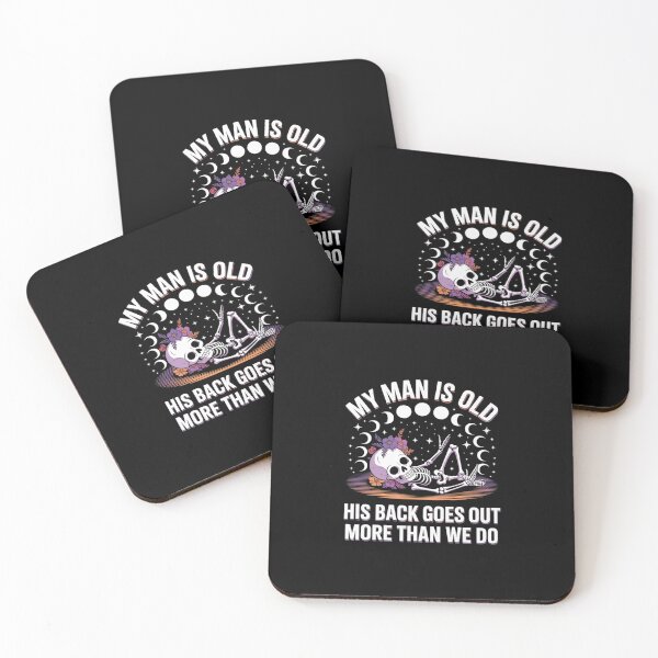 Item preview, My Man is Old His Back Goes Out More Than We Do Quote designed and sold by BubblePancake.