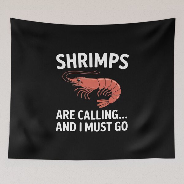 Item preview, Shrimps are calling and i must go funny Shrimp Lover  designed and sold by RoyTill0Art.