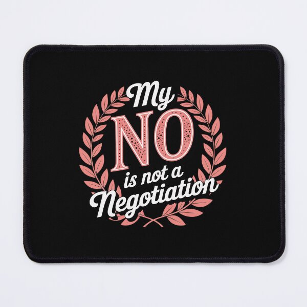 Item preview, My No is Not A Negotiation Setting Firm Boundaries designed and sold by BubblePancake.