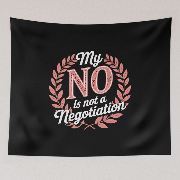 Item preview, My No is Not A Negotiation Setting Firm Boundaries designed and sold by BubblePancake.