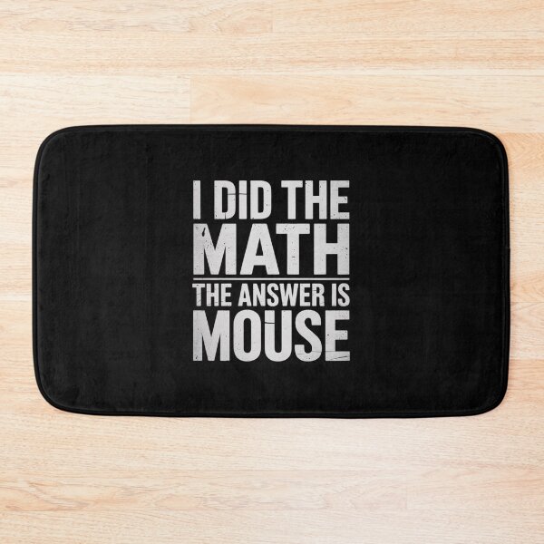Item preview, The Answer Is Mouse Funny Math Teacher Student  designed and sold by RuthGAArt.