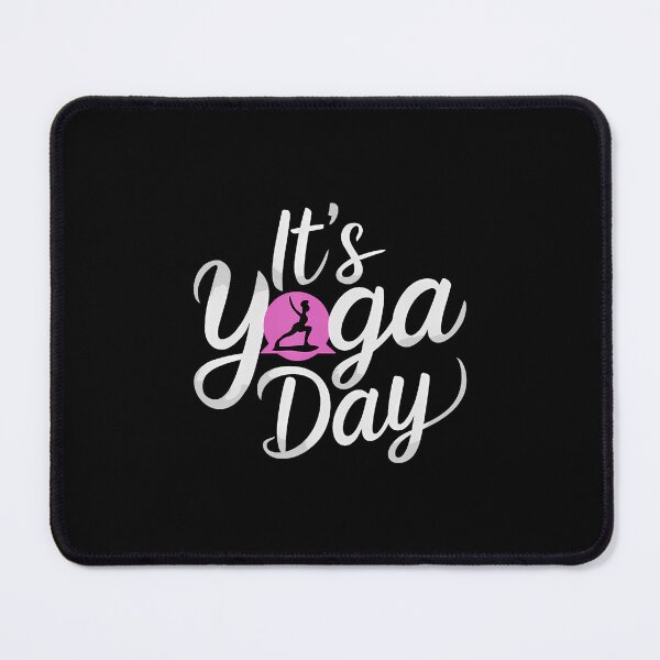 Item preview, It's Yoga Day Apparel For Yogi Yoga designed and sold by EarlineImogene.