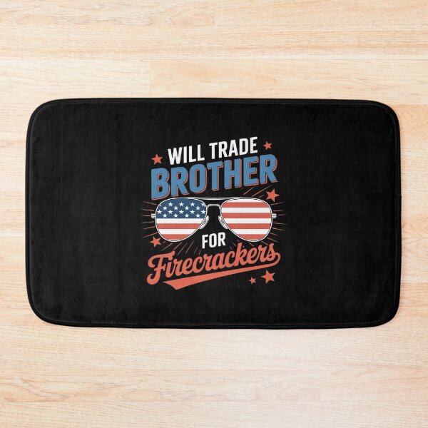 Item preview, Will Trade Brother for Firecrackers Funny USA 4th Of July  designed and sold by RuthGAArt.