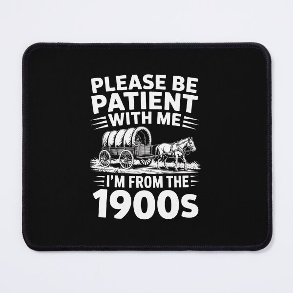 Item preview, Please Be Patient I'm From the 1900s Funny Over the Hill designed and sold by khorbiasieno.