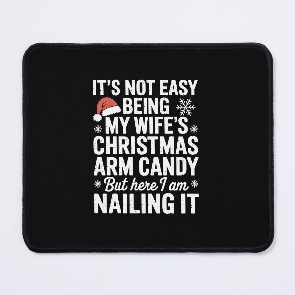 Item preview, Christmas Its Not Easy Being My Wife'S Arm Candy Xmas designed and sold by johnertullio.