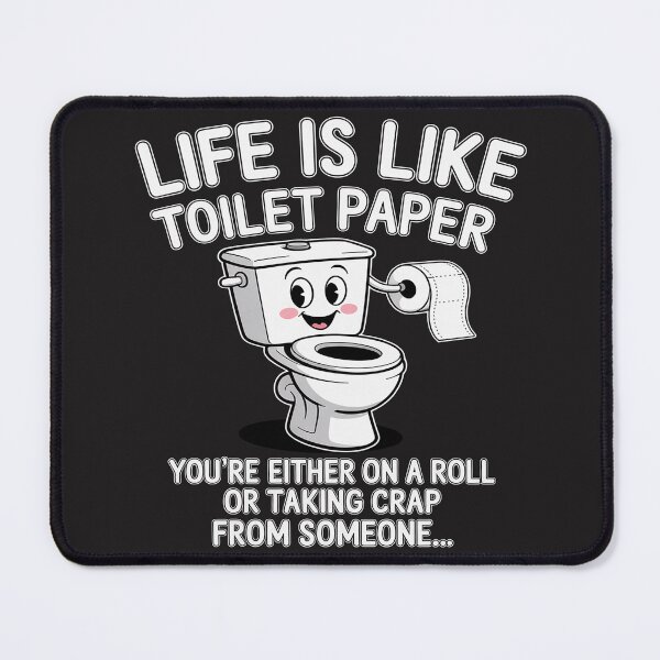 Item preview, Life is Like Toilet Paper You're Either On A Roll Or Taking designed and sold by LegendsArt75.