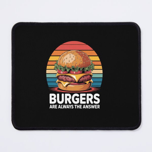 Item preview, Burger Burgers Are Always The Answer designed and sold by Catharsiscath.