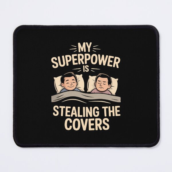 Item preview, My Superpower is Stealing The Covers Sleep designed and sold by NetoGalaxy.