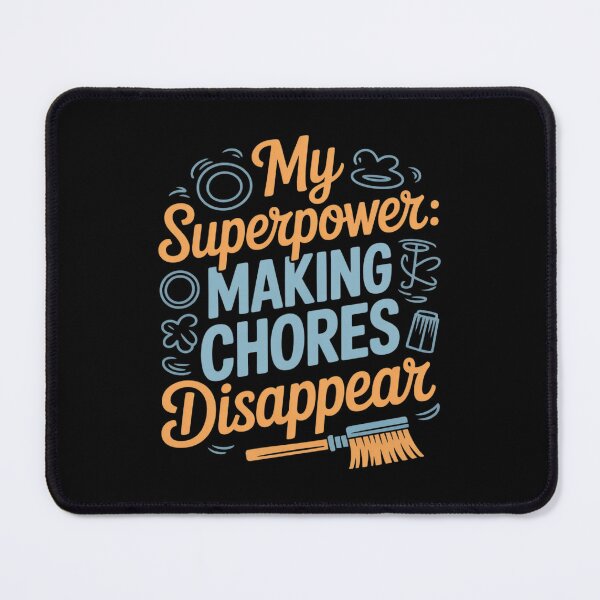 Item preview, My Superpower Making Chores Disappear designed and sold by NetoGalaxy.