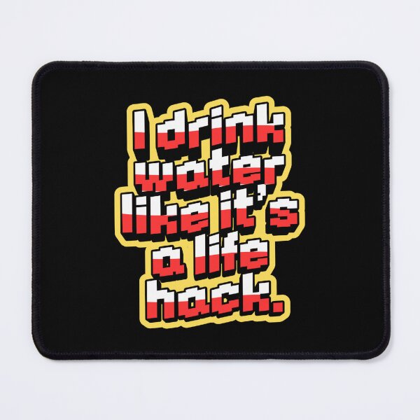 Item preview, I Drink Water Like It’s a Life Hack – Funny Hydration Quote T-Shirt designed and sold by Panom Suavichien.