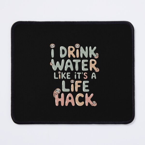 Item preview, I Drink Water Like It’s a Life Hack – Funny Hydration Quote T-Shirt designed and sold by Panom Suavichien.