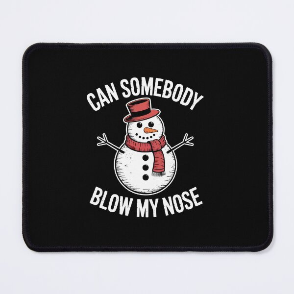 Item preview, Can Somebody Blow My Nose designed and sold by johnertullio.