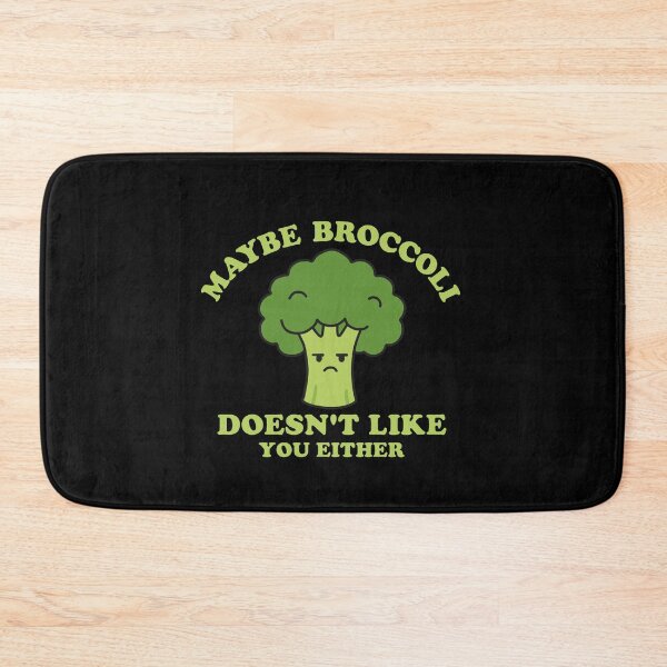 Item preview, Maybe Broccoli Doesn't Like You Either designed and sold by NQArtist.