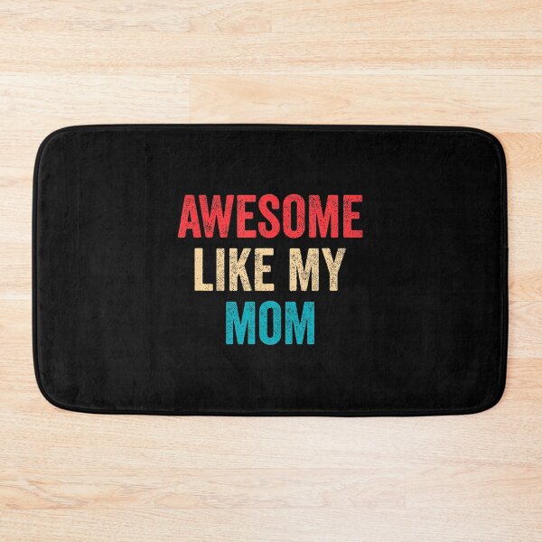 Item preview, Awesome Like My Mom designed and sold by DianaEsther1.