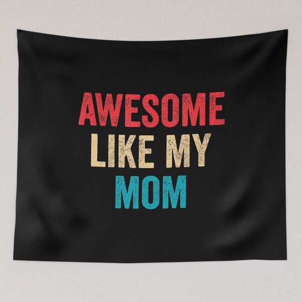Item preview, Awesome Like My Mom designed and sold by DianaEsther1.
