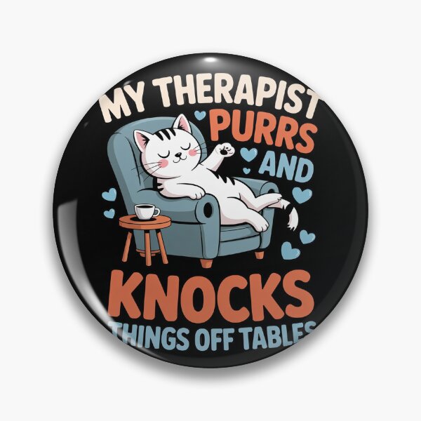 Item preview, My Therapist Purrs and Knocks Things Off Tables Cat designed and sold by skanderio.
