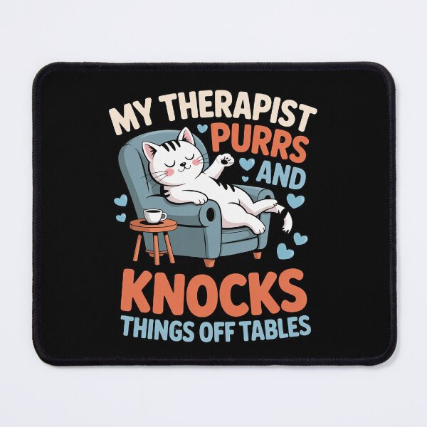 Item preview, My Therapist Purrs and Knocks Things Off Tables Cat designed and sold by skanderio.