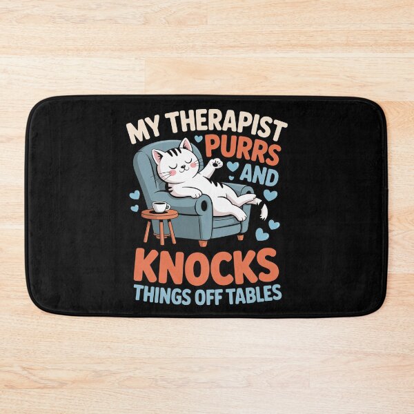 Item preview, My Therapist Purrs and Knocks Things Off Tables Cat designed and sold by skanderio.