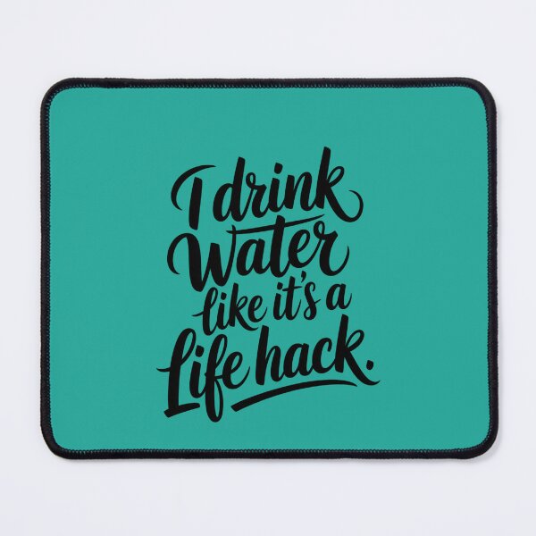 Item preview, I Drink Water Like It’s a Life Hack – Funny Hydration Quote T-Shirt designed and sold by Panom Suavichien.