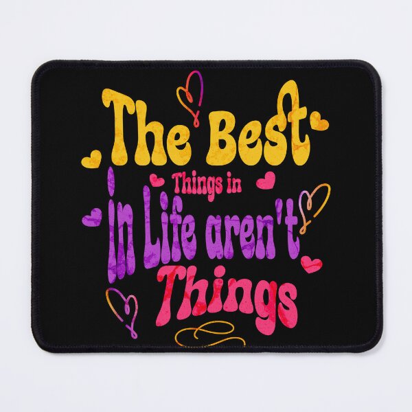 Item preview, The Best Things in Life Aren’t Things – Minimalist Inspirational Quote T-Shirt Design designed and sold by JulieSR.