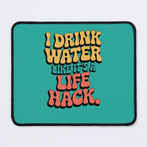 Item preview, I Drink Water Like It’s a Life Hack – Funny Hydration Quote T-Shirt designed and sold by Panom Suavichien.