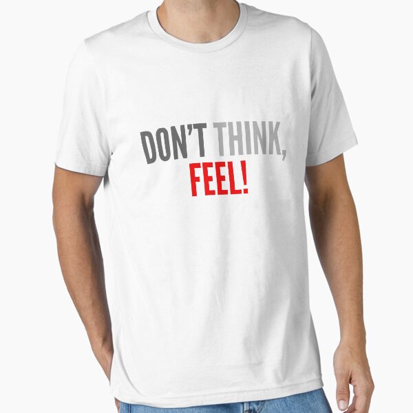 Item preview, Don't Think, Feel! designed and sold by Crampsy Design.