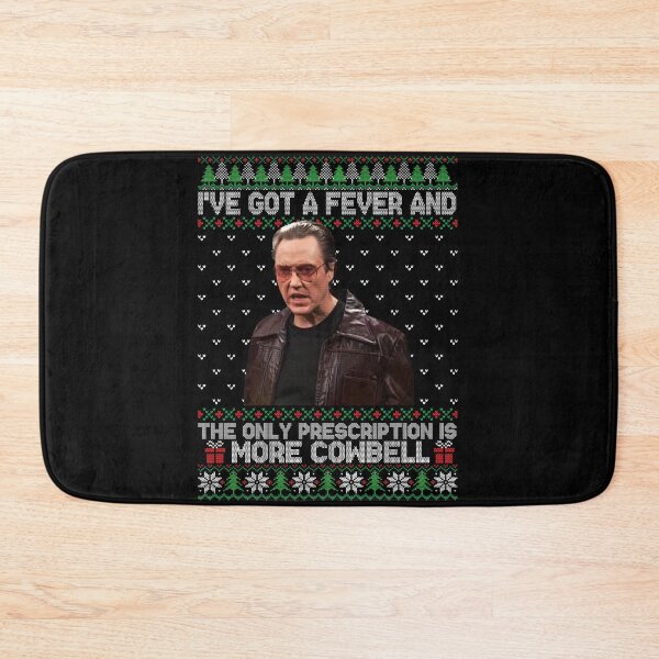 Item preview, I have a fever and the only prescription is more bells Christopher Walken  designed and sold by HeidixHDesigns.