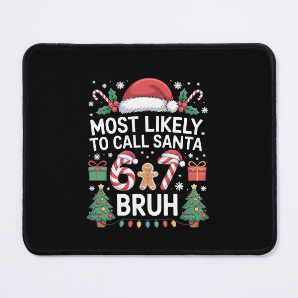 Item preview, Most Likely To Call Santa 67 Six Seven Bruh designed and sold by Elenasriveras.