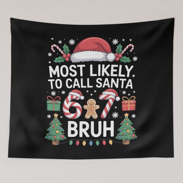 Item preview, Most Likely To Call Santa 67 Six Seven Bruh designed and sold by Elenasriveras.