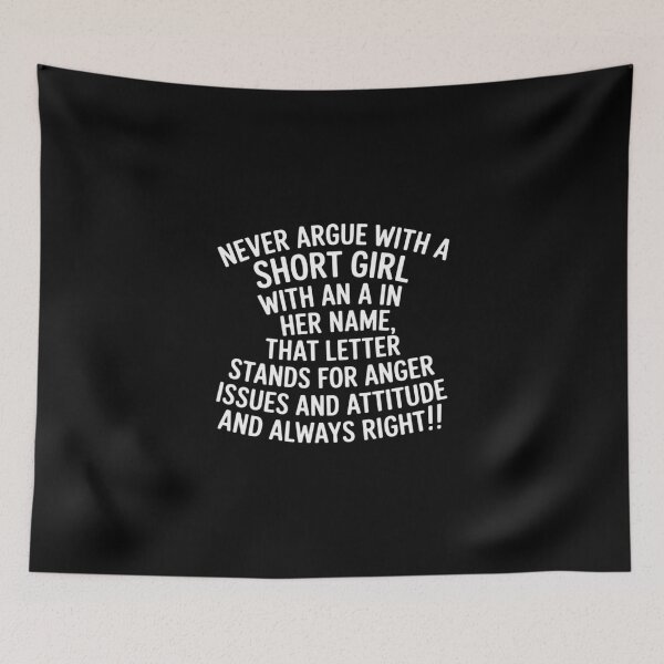 Item preview, Never Argue with a Short Girl with an A in Her Name designed and sold by imsamaharem.