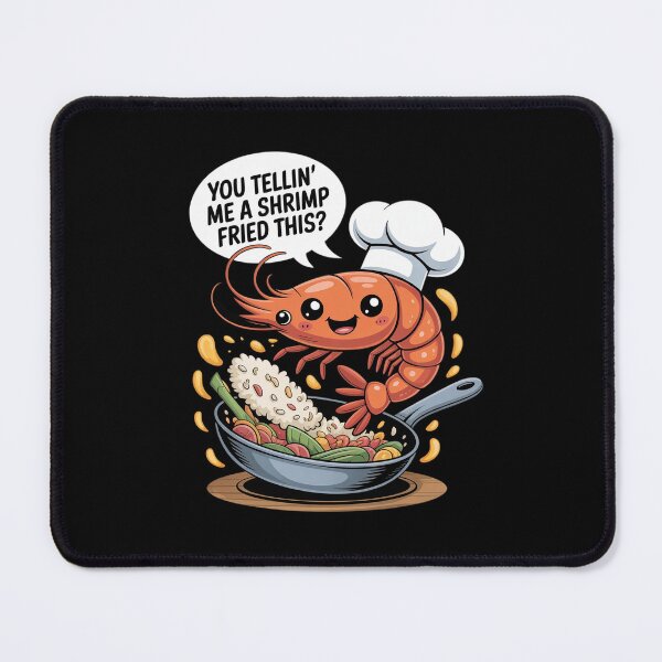 Item preview, You Tellin' Me A Shrimp Fried This Rice Funny Shrimp Cooking designed and sold by RsFilsingerArt.