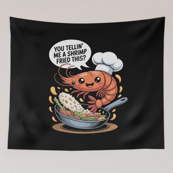 Item preview, You Tellin' Me A Shrimp Fried This Rice Funny Shrimp Cooking  designed and sold by RsFilsingerArt.