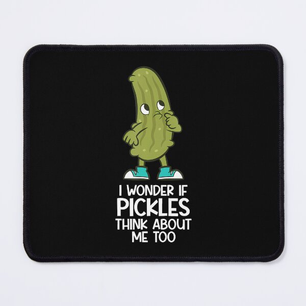 Item preview, I Wonder If Pickles Think About Me Too Pickle Lover designed and sold by DianaEsther1.