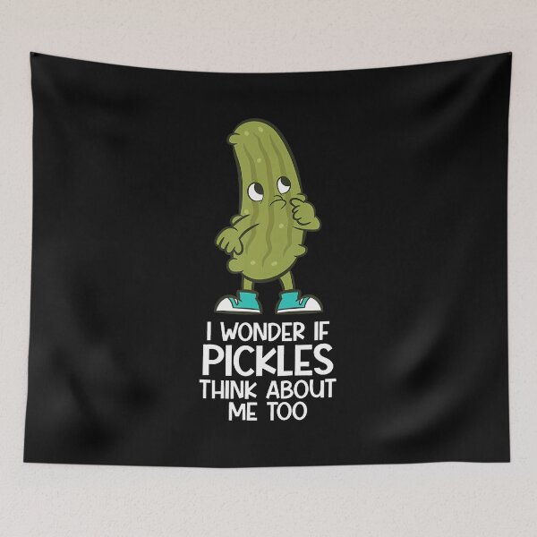 Item preview, I Wonder If Pickles Think About Me Too Pickle Lover designed and sold by DianaEsther1.