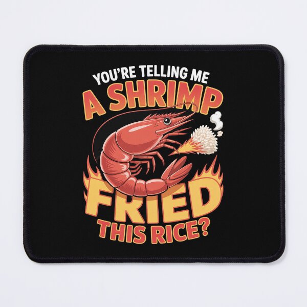 Item preview, You're Telling Me A Shrimp Fried This Rice 1  designed and sold by RsFilsingerArt.
