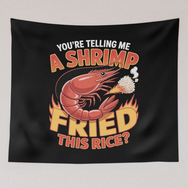 Item preview, You're Telling Me A Shrimp Fried This Rice 1  designed and sold by RsFilsingerArt.