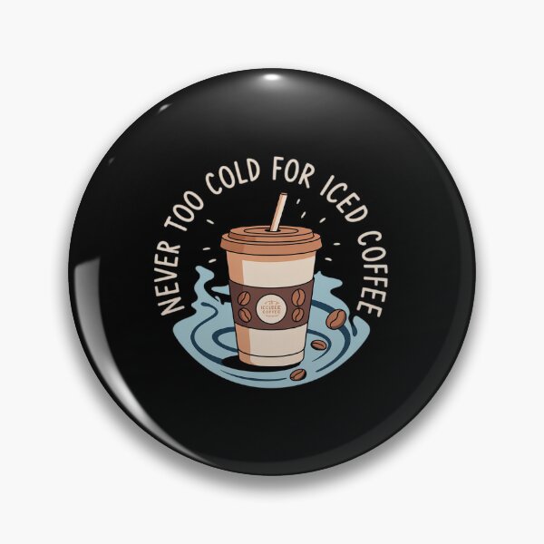 Item preview, Never Too Cold for Iced Coffee designed and sold by imsamaharem.