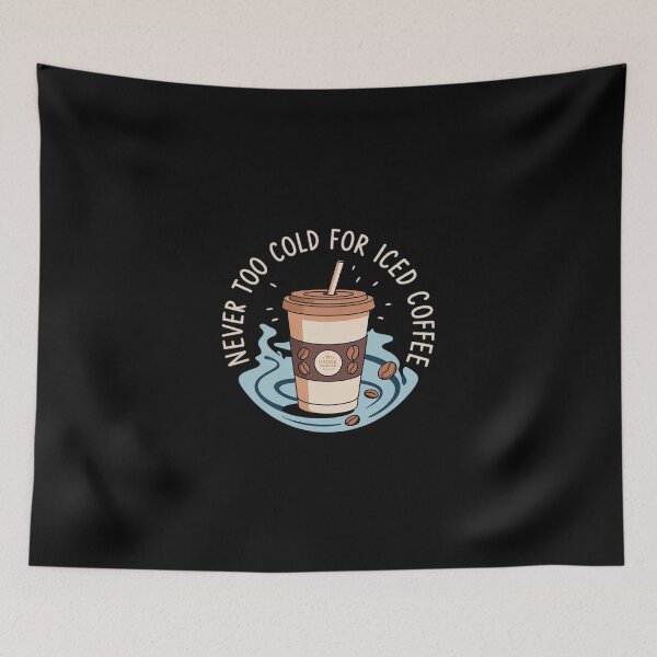 Item preview, Never Too Cold for Iced Coffee designed and sold by imsamaharem.