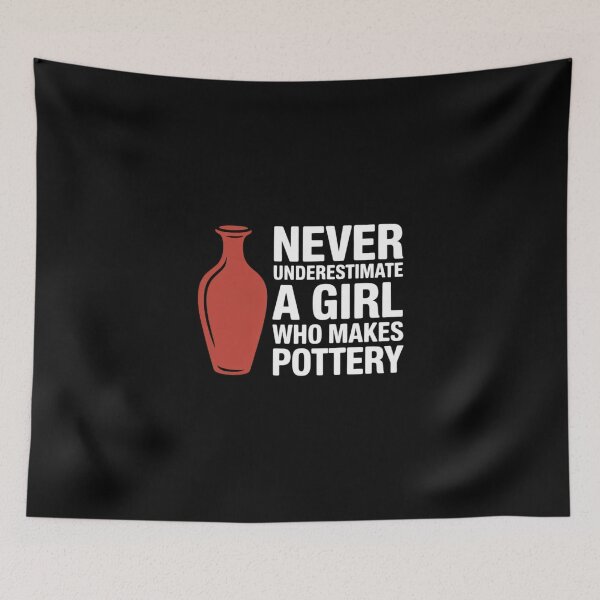 Item preview, Never Underestimate A Girl Who Makes Pottery designed and sold by imsamaharem.