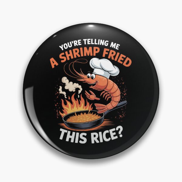 Item preview, You're Telling Me A Shrimp Fried This Rice Dank Meme1  designed and sold by RsFilsingerArt.