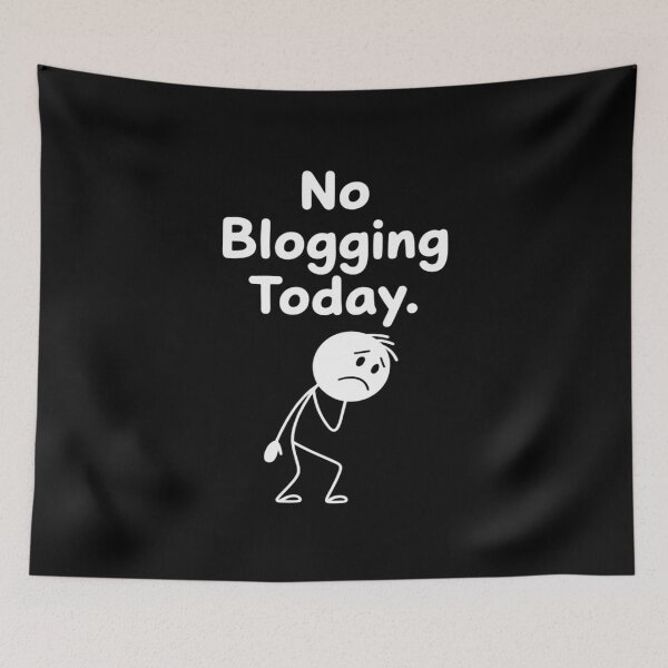 Item preview, No Blogging Today Rest Day Content Creator designed and sold by SnackPAC.