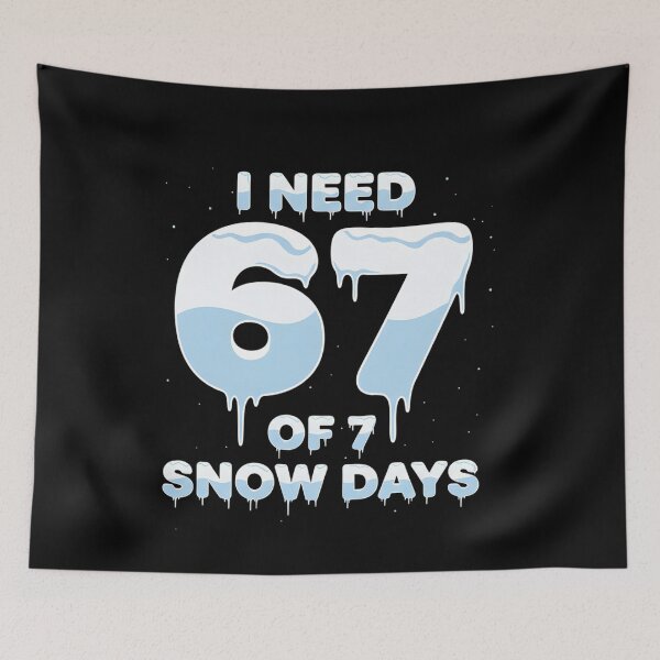 Item preview, I Need 6 7 Snow Days Funny Snowy Day Teacher Student designed and sold by THREE LITTLE BEANS.