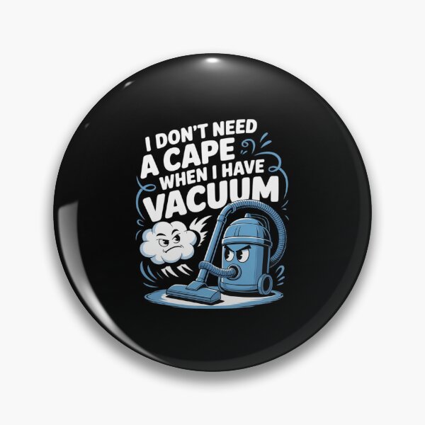 Item preview, No Cape Needed I Have a Vacuum Hero Graphic designed and sold by SnackPAC.