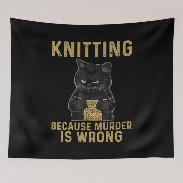Item preview, Knitting Because Murder Is Wrong Black Cat designed and sold by EricaMaude1.